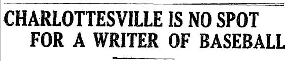 Charlottesville is no spot for a writer of baseball Washington Post 3 13 1912