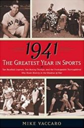 1941-the-greatest-year-in-sports-by-mike-vaccaro